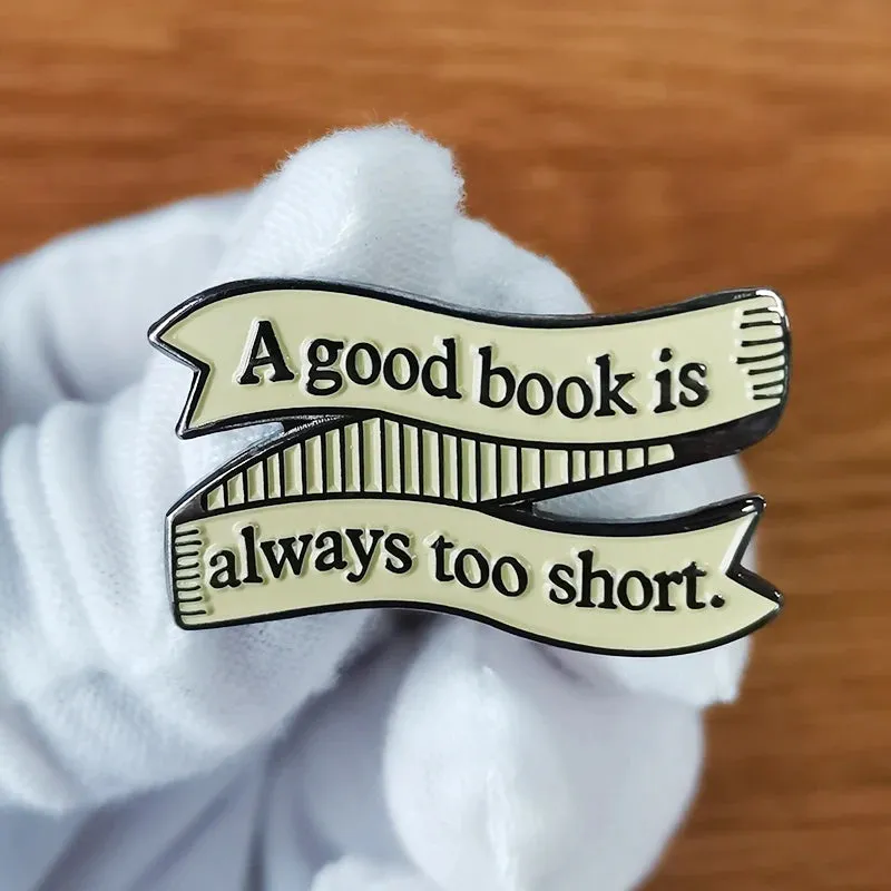 A good book is always too short Enamel Pin Jane Austen inspired