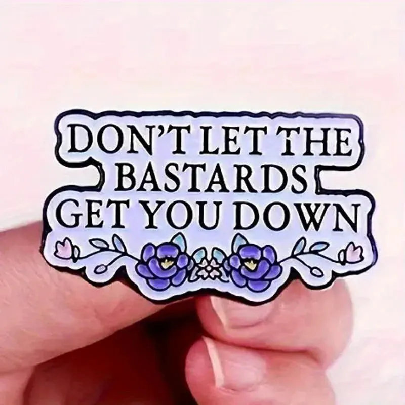 Letter Don't Let The Bastards Get You Down Enamel Badge Handmaids Tale Literary Reference