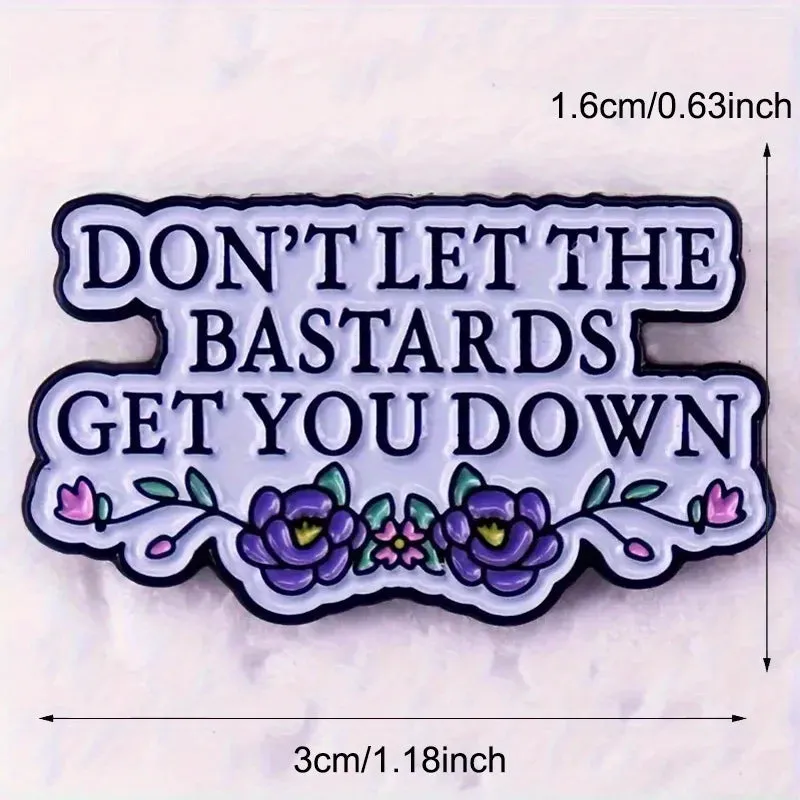 Letter Don't Let The Bastards Get You Down Enamel Badge Handmaids Tale Literary Reference