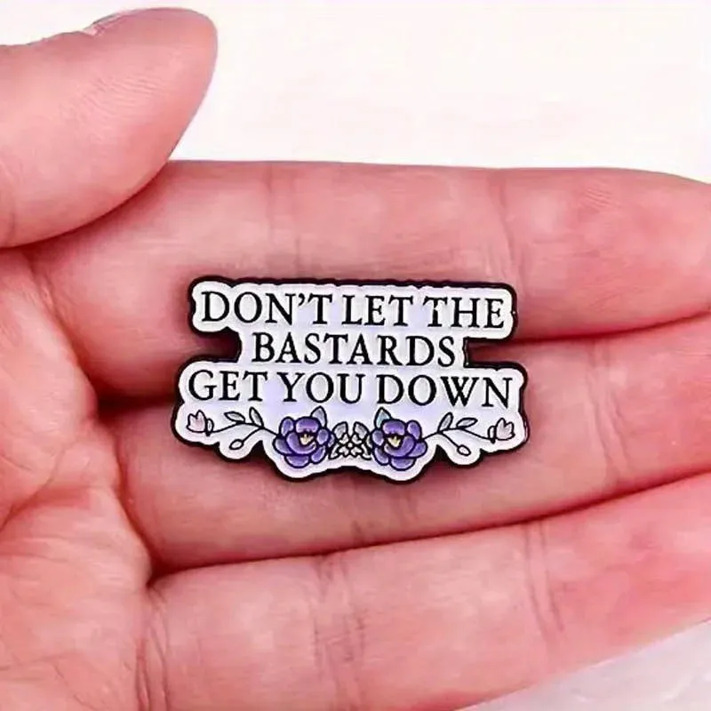 Letter Don't Let The Bastards Get You Down Enamel Badge Handmaids Tale Literary Reference